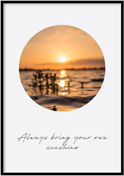 Poster Your Own Sunshine - 30x40cm met Fotolijst – Quote Poster – Ingelijst