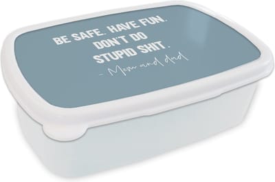 Broodtrommel Wit - Lunchbox - Brooddoos - Kinderen - Quotes - Papa - Be safe have fun. Don't do stupid shit - Mom and dad - 18x12x6 cm - Volwassenen
