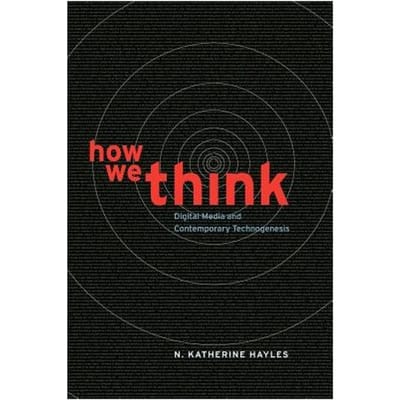 How We Think - N. Katherine Hayles