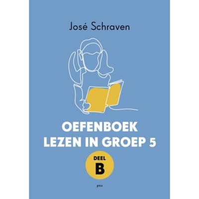 Oefenboek Lezen In Groep 5 / Deel B - José Schraven