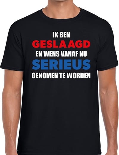 Ik ben geslaagd en wens vanaf nu serieus genomen te worden t-shirt zwart heren - geslaagd kleding S