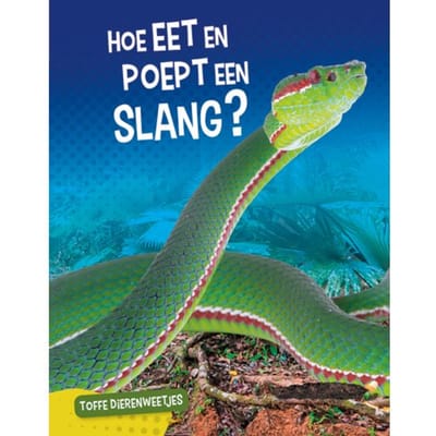 Hoe Eet En Poept Een Slang? - Toffe Dierenweetjes - Malta Cunninghm