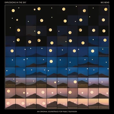 Explosions In The Sky - Big Bend (An Original Soundtrack For Public Television) (CD)