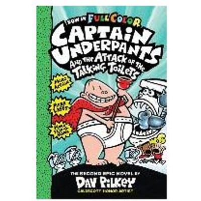 Captain Underpants And The Attack Of The Talking Toilets Colour Edition - Dav Pilkey
