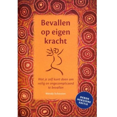 Bevallen Op Eigen Kracht - Wendy Schouten