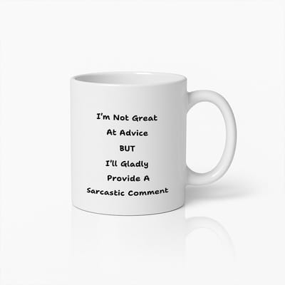 Sarcastische Quote Mok 330ml – “I’m Not Great at Advice But I’ll Gladly Provide a Sarcastic Comment” – Grappig Cadeau voor Collega’s, Vrienden & Kantoorhumor Fans