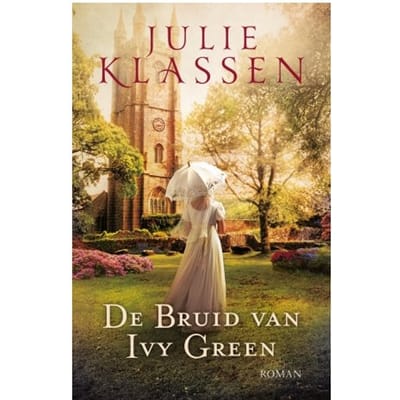 De Bruid Van Ivy Green - Ivy Hill - Julie Klassen