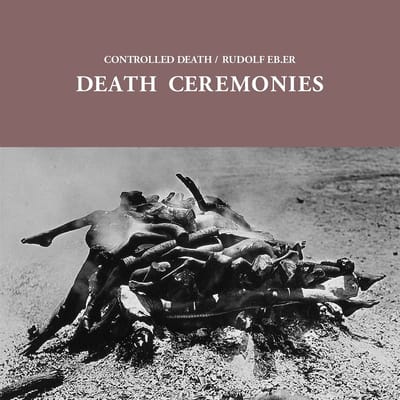 Controlled Death & Rudolf Eb.Er - Death Ceremonies (LP)