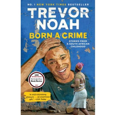 Born A Crime - Trevor Noah