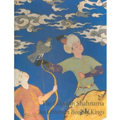 The Eckstein Shahnama - Kwiatkowski, Will