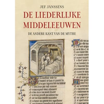 De Liederlijke Middeleeuwen - Jef Janssens