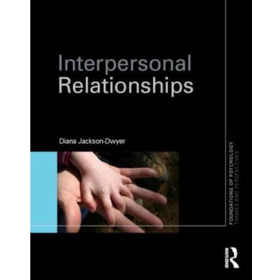 Interpersonal Relationships - Foundations Of Psychology - of Psychology, UK)