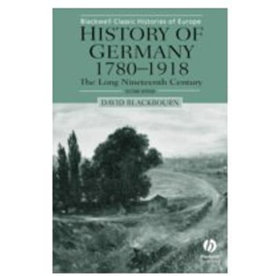 History of Germany, 1780-1918 : The Long Nineteenth Century - David Blackbourn