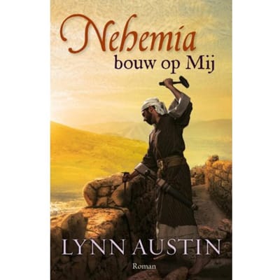 Nehemia, Bouw Op Mij - De Wederopbouw Van Jeruzalem - Lynn Austin