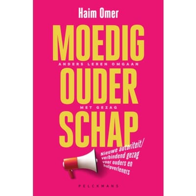 Moedig Ouderschap - Pelkmans - Haim Omer