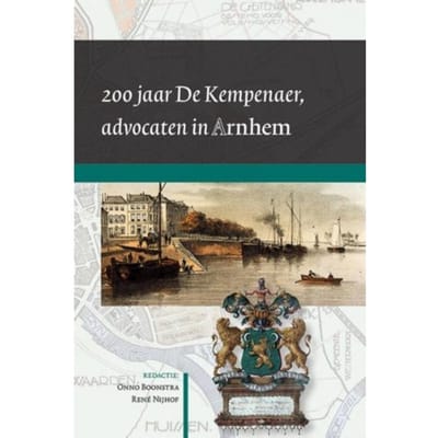 200 Jaar De Kempenaer, Advocaten In Arnhem - Arnhemse Geschiedenissen