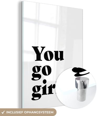 MuchoWow® Glasschilderij 120x160 cm - Schilderij acrylglas - Spreuken - You go girl - Meisjes - Kinderen - Quotes - Foto op glas - Schilderijen
