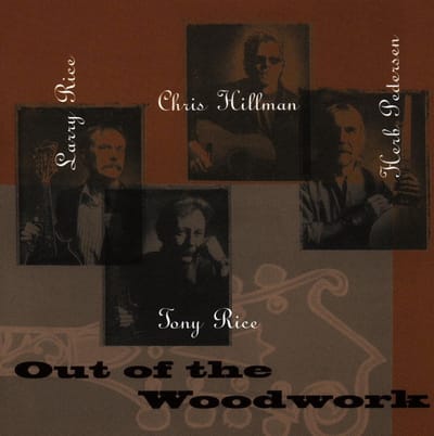 Rice, Rice, Hillman & Pedersen - Out Of The Woodwork (CD)