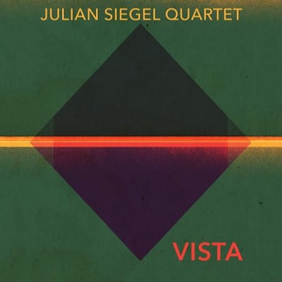 Vista - Julian Siegel Quartet