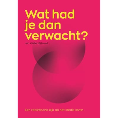 Wat Had Je Dan Verwacht? - Jan Wolter Bijleveld