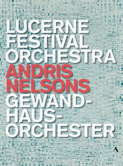 Andris Nelsons, Lucerne Festival Orchestra, Gewandhausorchester Leipzig - Lucerne Festival (DVD)