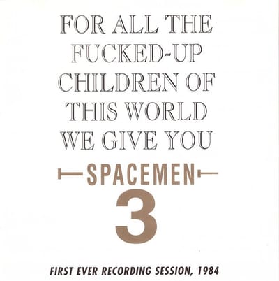 Spacemen 3 - For All The Fucked-Up Children Of This World We Give You Spacemen 3 (First Ever Recording Session, 1984) (LP)
