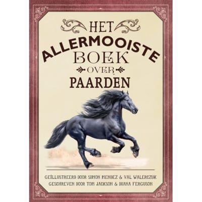 Het Allermooiste Boek Over Paarden - Allermooiste Boeken - Tom Jackson
