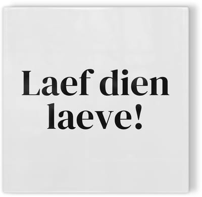 Tegeltje Limburg Laef dien Laeve! - wit zwart - tegeltje stad - tegeltje met tekst