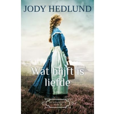 Wat Blijft Is Liefde - De Kindertrein - Jody Hedlund