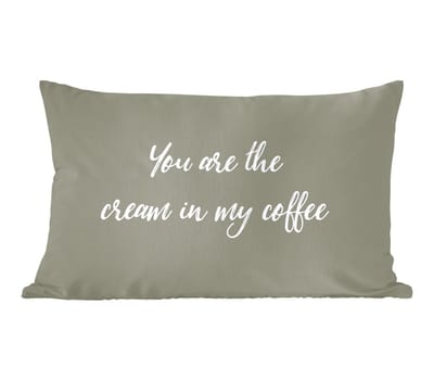 Sierkussens - Kussentjes Woonkamer - 50x30 cm - Spreuken - You are the cream in my coffee - Partner - Quotes