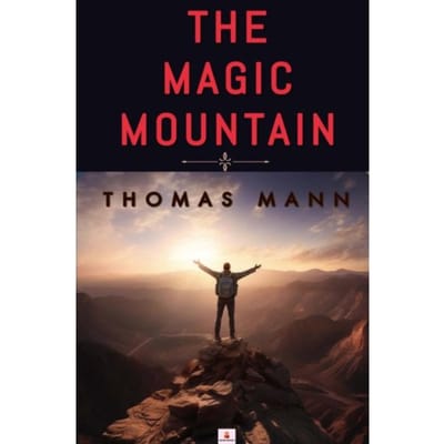 The Magic Mountain - Thomas Mann