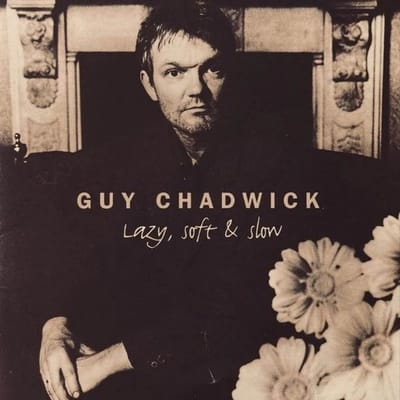 Guy Chadwick - Lazy, Soft & Slow (LP)