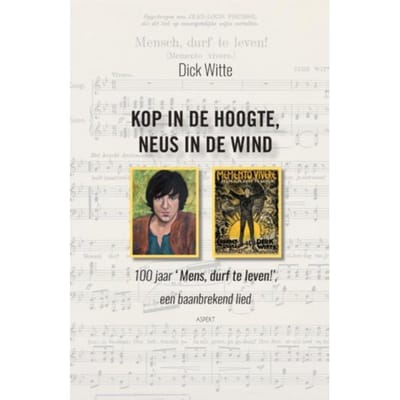 Kop In De Hoogte, Neus In De Wind - Dick Witte