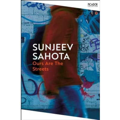 Ours Are The Streets - Picador Collection - Sunjeev Sahota