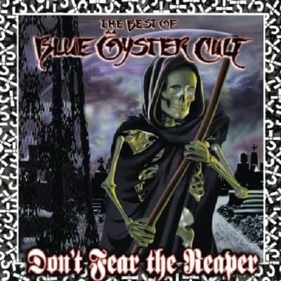 Don't Fear The Reaper: The Best Of Blue Cult - Blue Oyster Cult