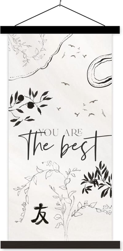 Posterhanger incl. Poster 40x80 cm - Schoolplaat - You are the best - Spreuken - Quotes - Vrienden - Textielposter - Zwarte latten