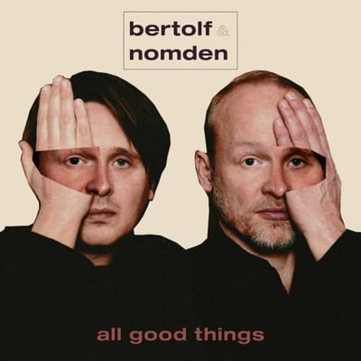All Good Things - Bertolf & Nomden