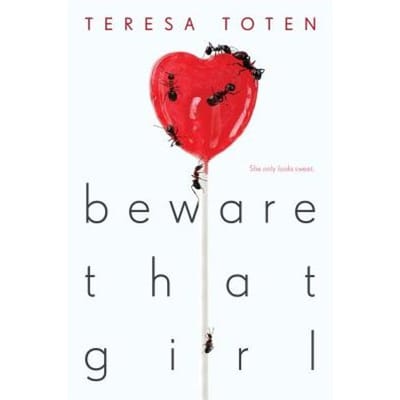 Toten, T: Beware That Girl - Random House Children's Books - Teresa Toten