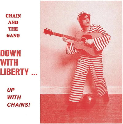 Chain & The Gang - Down With Liberty (CD)
