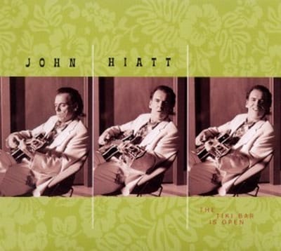 The Tiki Bar Is Open - John Hiatt