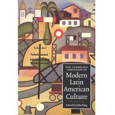 The Cambridge Companion To Modern Latin American Culture