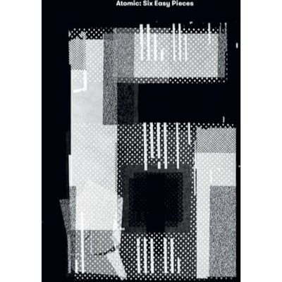 Six Easy Pieces - Atomic