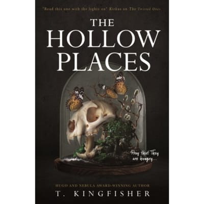 The Hollow Places - T. Kingfisher