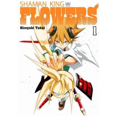 Shaman King: Flowers 1 - Shaman King: Flowers - Hiroyuki Takei