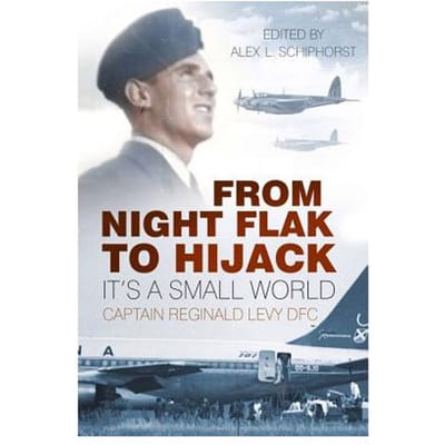 From Night Flak To Hijack - Reginald Levy