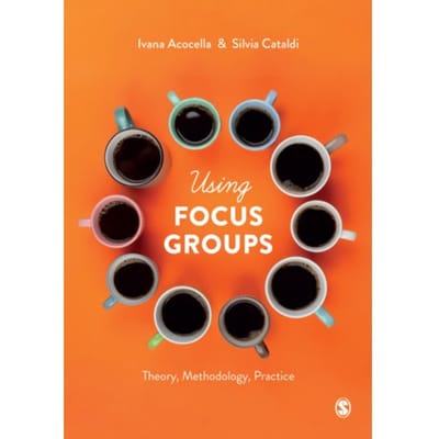 Using Focus Groups - Acocella, Ivana