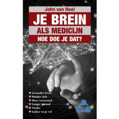 Je Brein Als Medicijn - John van Heel