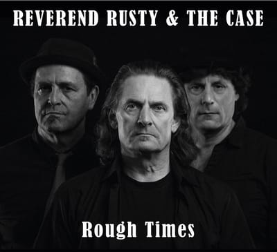 Reverend Rusty & The Case - Rough Times (CD)