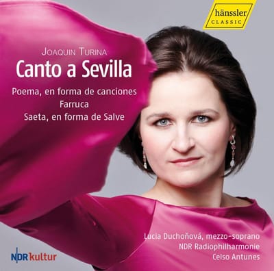 Lucia Duchonová, NDR Radiophilharmonie Hannover, Celso Antunes - Turina Pérez: Canto A Sevilla (CD)