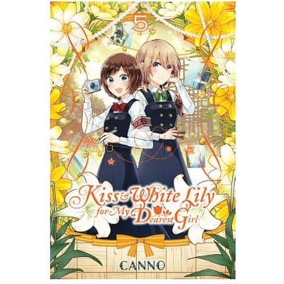 Kiss And White Lily For My Dearest Girl, Vol. 5 - Canno